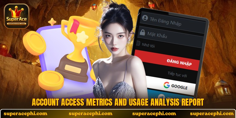 Account access metrics and usage analysis report