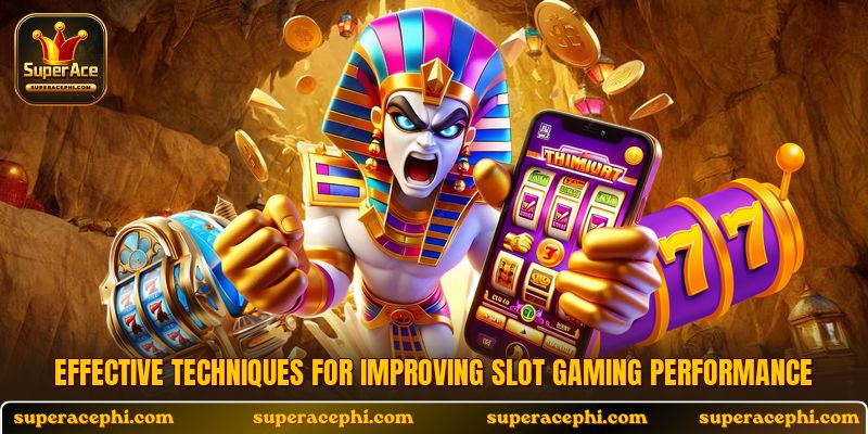 Effective techniques for improving slot gaming performance
