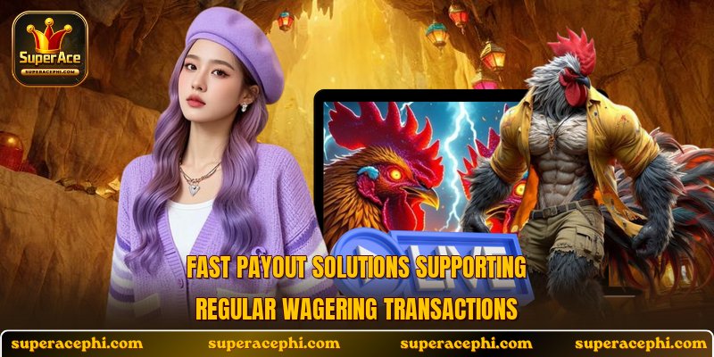 Fast payout solutions supporting regular wagering transactions