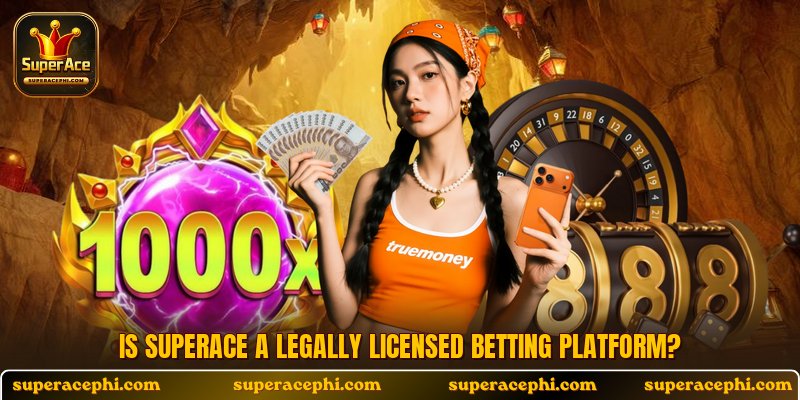 Is Superace a legally licensed betting platform?