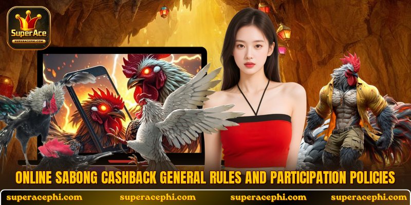 Online sabong cashback general rules and participation policies