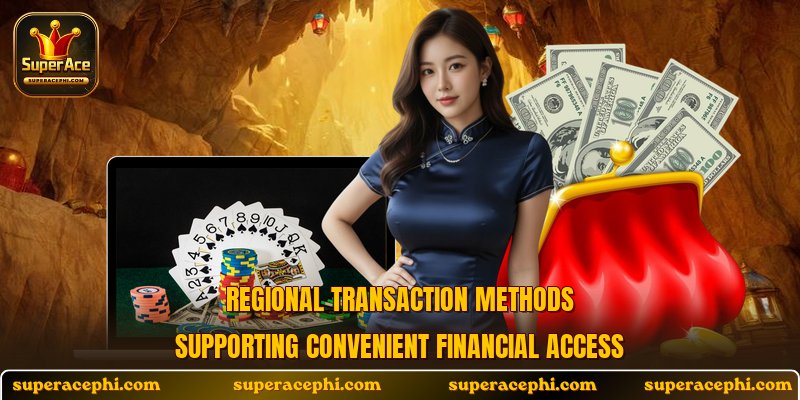 Regional transaction methods supporting convenient financial access