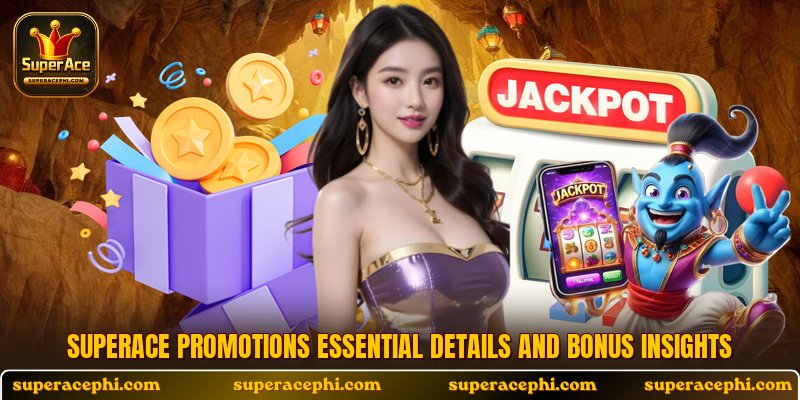 Superace promotions essential details and bonus insights